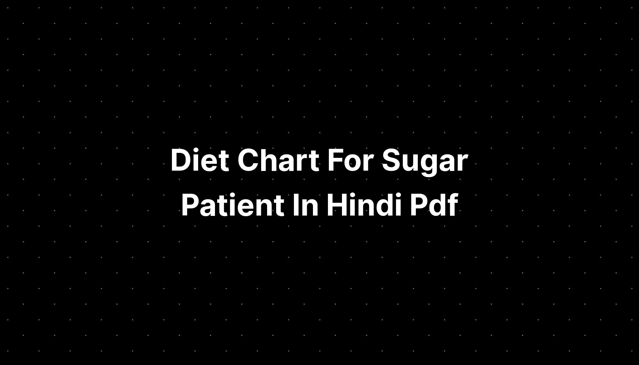 diet-chart-for-sugar-patient-in-hindi-pdf-pelajaran